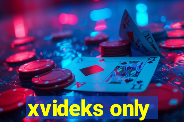 xvideks only